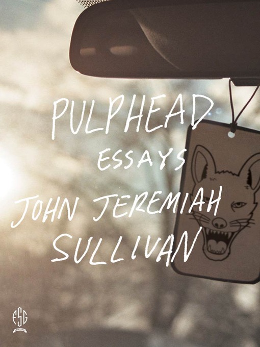 Title details for Pulphead by John Jeremiah Sullivan - Wait list